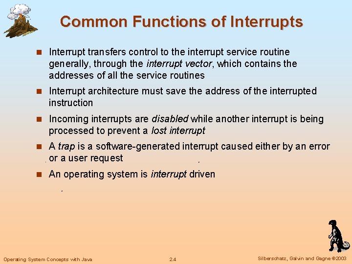 Common Functions of Interrupts n Interrupt transfers control to the interrupt service routine generally, Common Functions of Interrupts n Interrupt transfers control to the interrupt service routine generally,