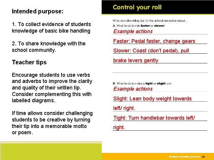 Intended purpose: 1. To collect evidence of students knowledge of basic bike handling Example Intended purpose: 1. To collect evidence of students knowledge of basic bike handling Example