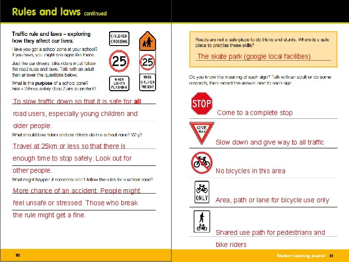 The skate park (google local facilities). To slow traffic down so that it is The skate park (google local facilities). To slow traffic down so that it is