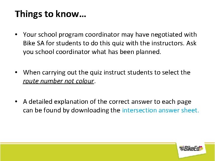 Things to know… • Your school program coordinator may have negotiated with Bike SA Things to know… • Your school program coordinator may have negotiated with Bike SA