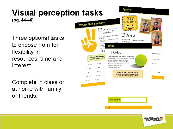 Visual perception tasks (pg. 44 -46) Three optional tasks to choose from for flexibility Visual perception tasks (pg. 44 -46) Three optional tasks to choose from for flexibility