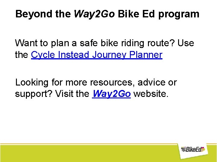 Beyond the Way 2 Go Bike Ed program Want to plan a safe bike Beyond the Way 2 Go Bike Ed program Want to plan a safe bike