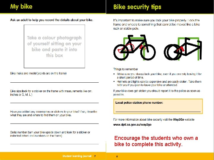 Encourage the students who own a bike to complete this activity. Encourage the students who own a bike to complete this activity.