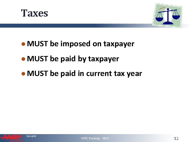 Taxes ● MUST be imposed on taxpayer ● MUST be paid by taxpayer ●