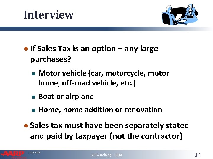 Interview ● If Sales Tax is an option – any large purchases? Motor vehicle