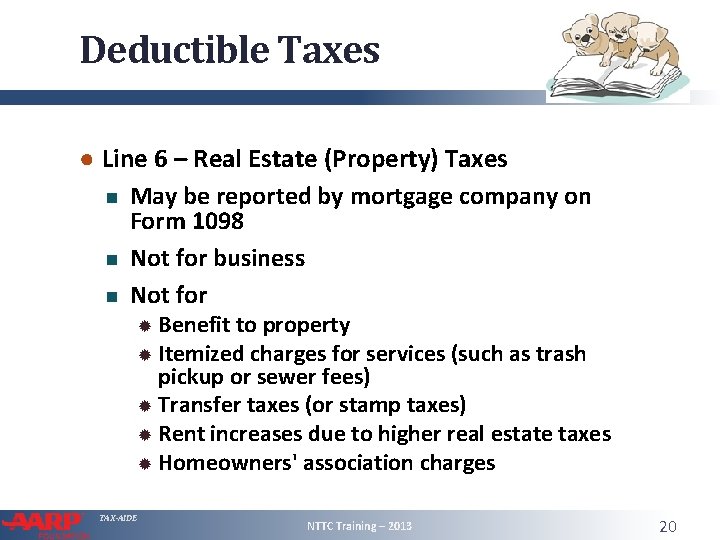 Deductible Taxes ● Line 6 – Real Estate (Property) Taxes May be reported by