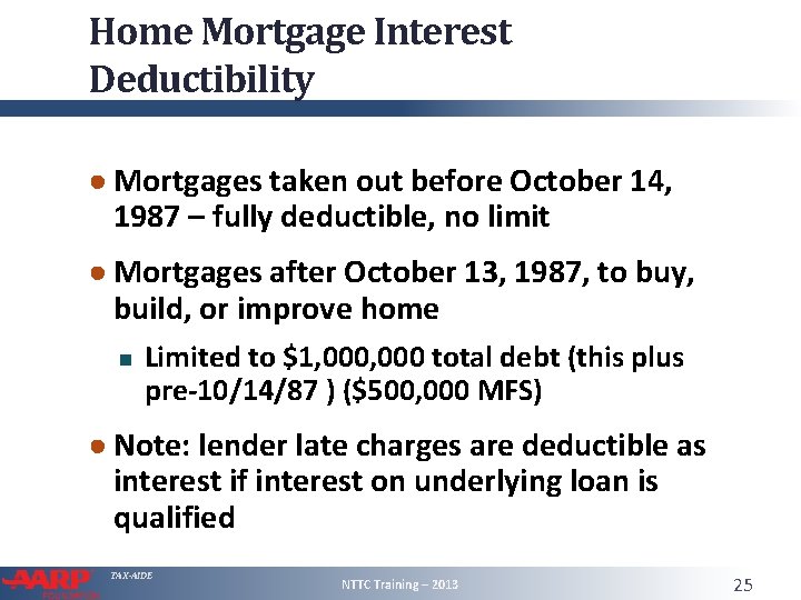 Home Mortgage Interest Deductibility ● Mortgages taken out before October 14, 1987 – fully