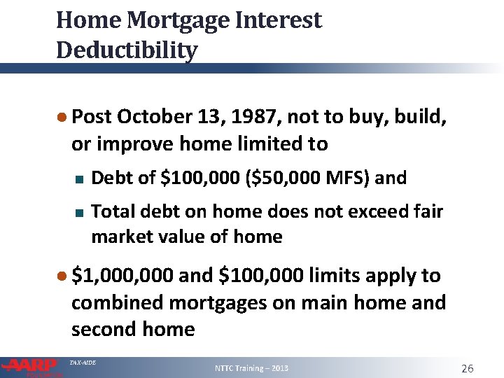 Home Mortgage Interest Deductibility ● Post October 13, 1987, not to buy, build, or