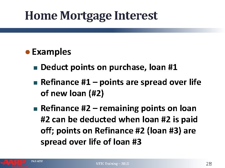 Home Mortgage Interest ● Examples Deduct points on purchase, loan #1 Refinance #1 –