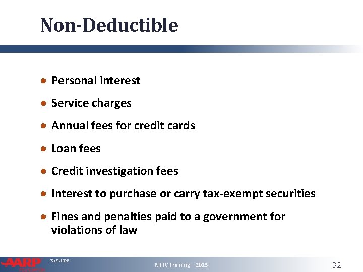 Non-Deductible ● Personal interest ● Service charges ● Annual fees for credit cards ●