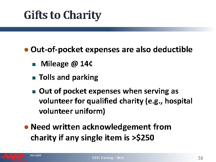 Gifts to Charity ● Out-of-pocket expenses are also deductible Mileage @ 14¢ Tolls and