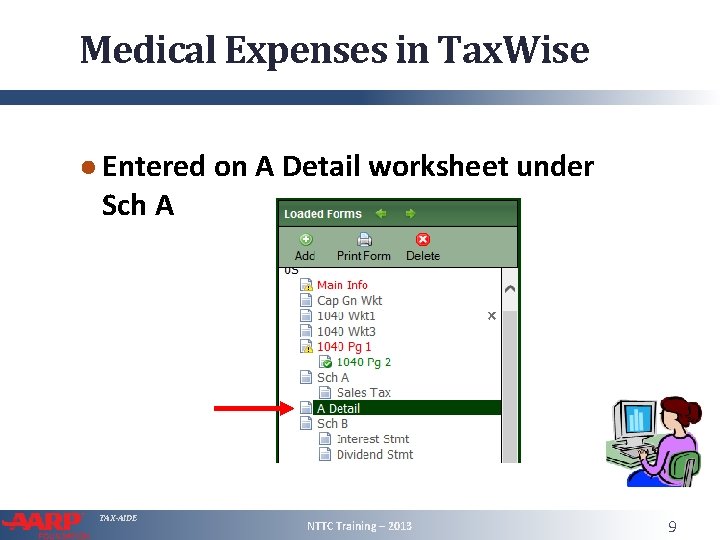 Medical Expenses in Tax. Wise ● Entered on A Detail worksheet under Sch A