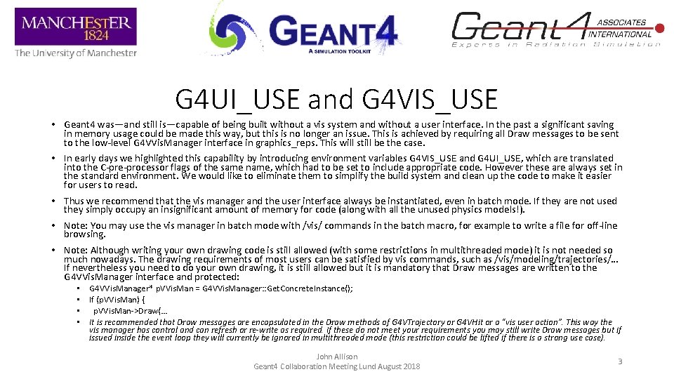 G 4 UI_USE and G 4 VIS_USE • Geant 4 was—and still is—capable of