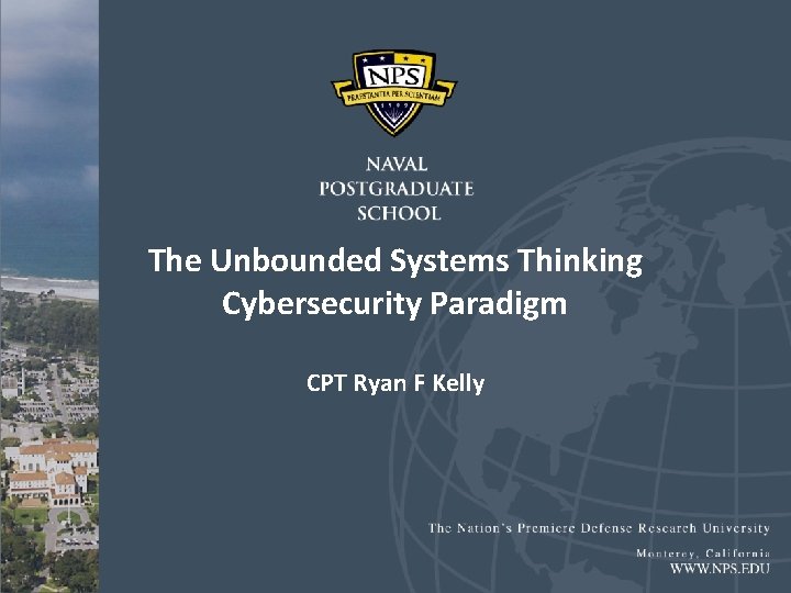 The Unbounded Systems Thinking Cybersecurity Paradigm CPT Ryan F Kelly 