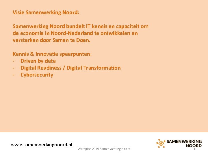Visie Samenwerking Noord: Samenwerking Noord bundelt IT kennis en capaciteit om de economie in
