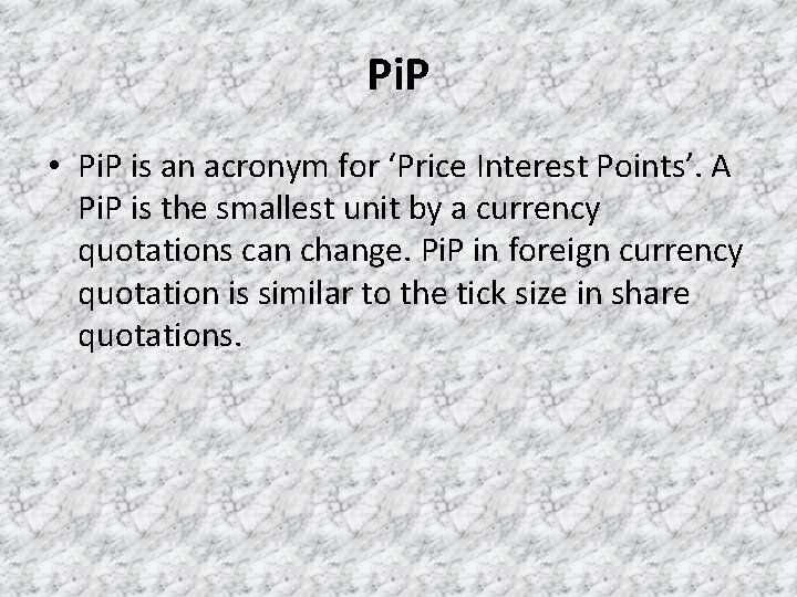 Pi. P • Pi. P is an acronym for ‘Price Interest Points’. A Pi.