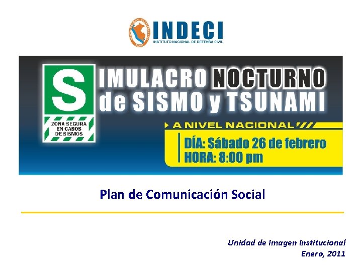 Plan de Comunicación Social Unidad de Imagen Institucional Enero, 2011 