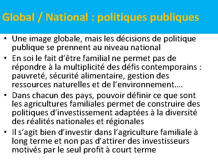 Global / National : politiques publiques • Une image globale, mais les décisions de