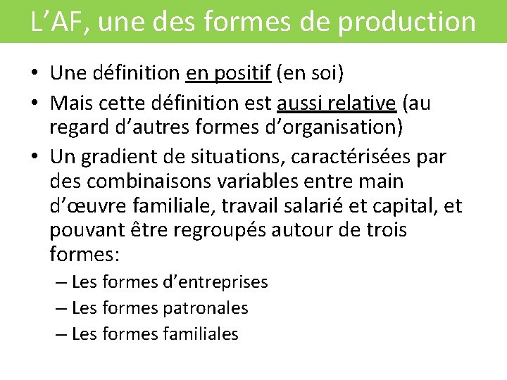 L’AF, une des formes de production • Une définition en positif (en soi) •