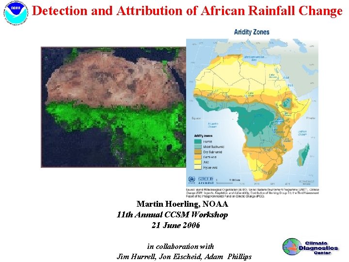 Detection and Attribution of African Rainfall Change Martin Hoerling, NOAA 11 th Annual CCSM