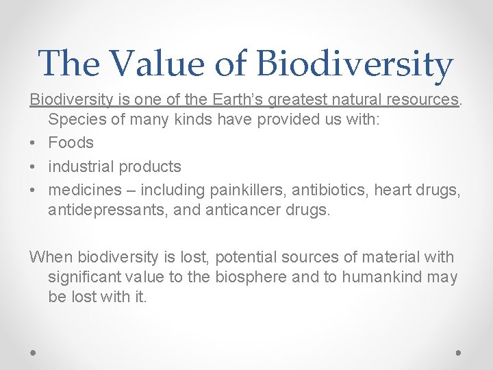 The Value of Biodiversity is one of the Earth’s greatest natural resources. Species of