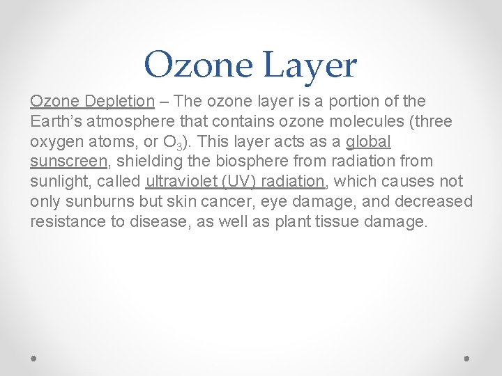 Ozone Layer Ozone Depletion – The ozone layer is a portion of the Earth’s