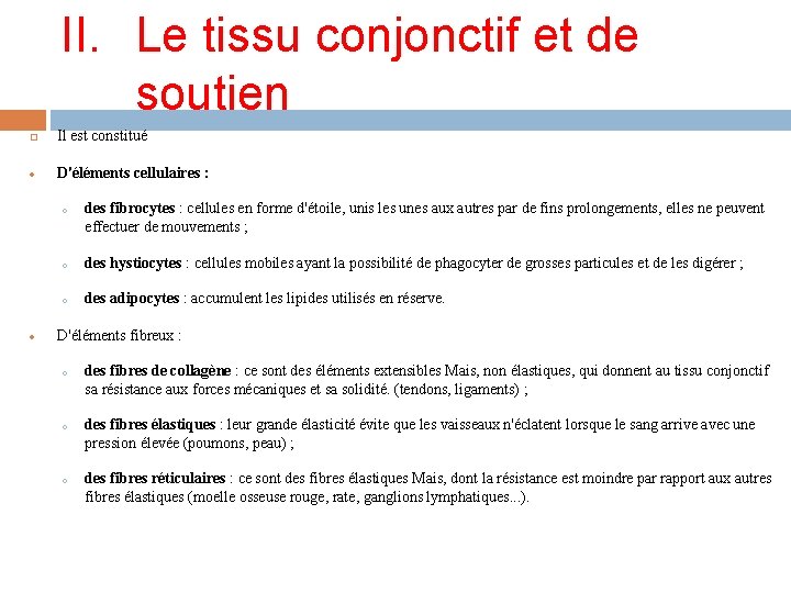 II. Le tissu conjonctif et de soutien Il est constitué D'éléments cellulaires : o