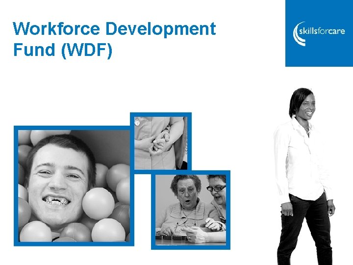 Workforce Development Fund (WDF) 