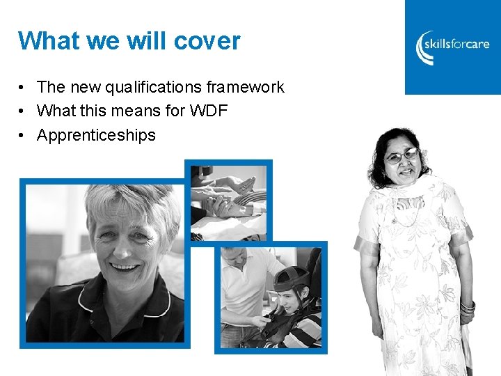 What we will cover • The new qualifications framework • What this means for