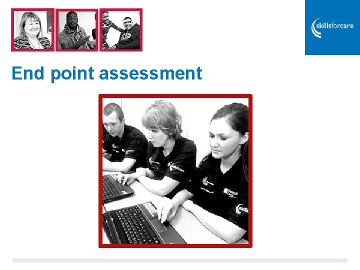 End point assessment 