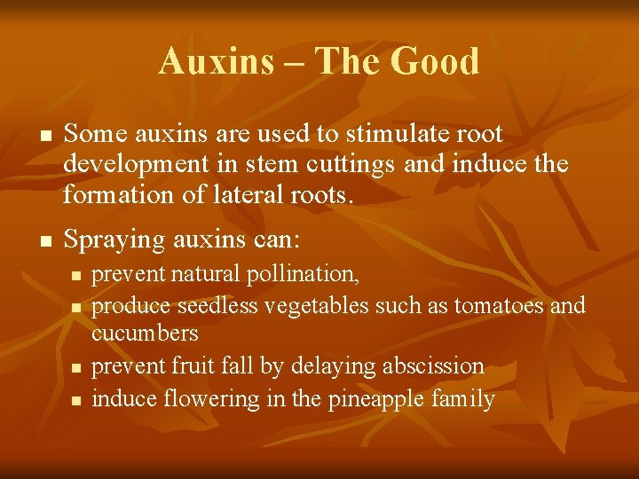 Auxins – The Good n n Some auxins are used to stimulate root development