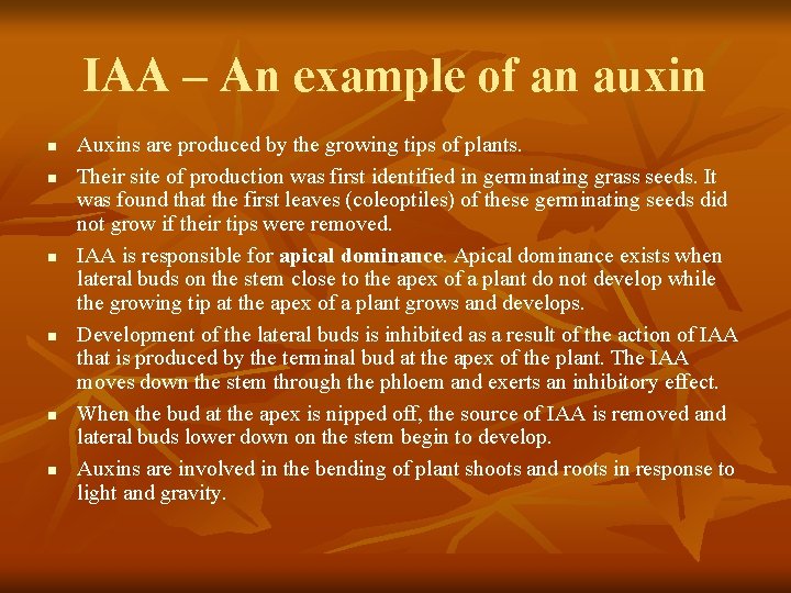 IAA – An example of an auxin n n n Auxins are produced by