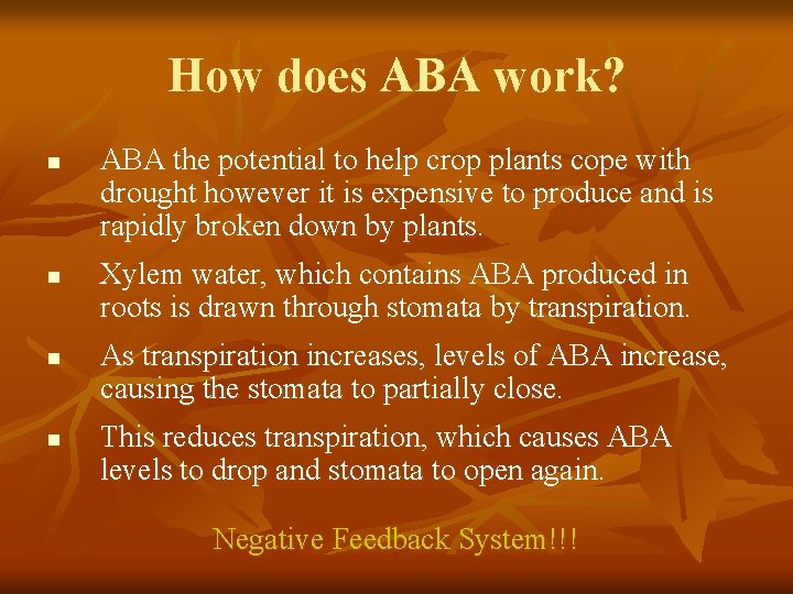 How does ABA work? n n ABA the potential to help crop plants cope