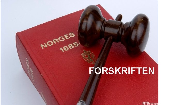 FORSKRIFTEN 