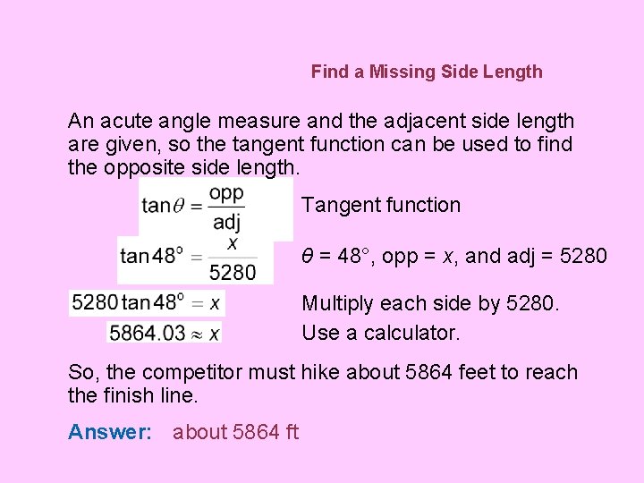 Find a Missing Side Length An acute angle measure and the adjacent side length