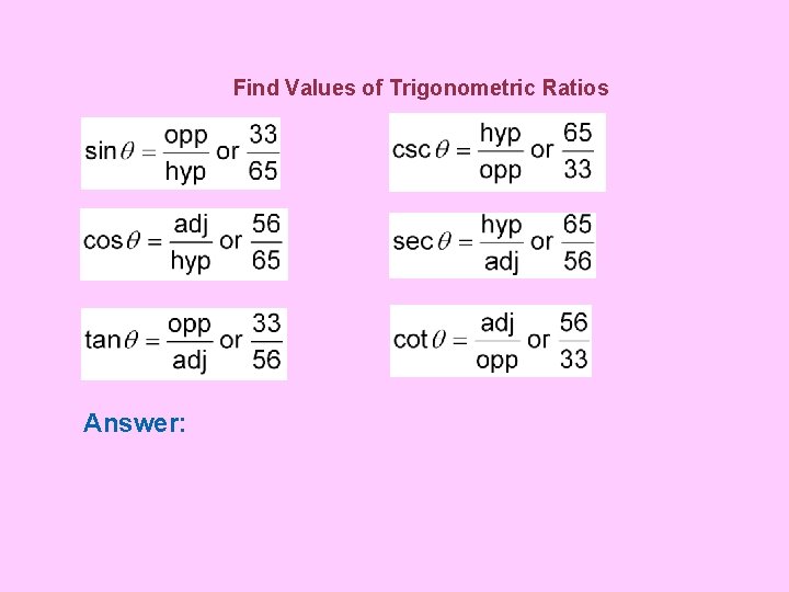 Find Values of Trigonometric Ratios Answer: 