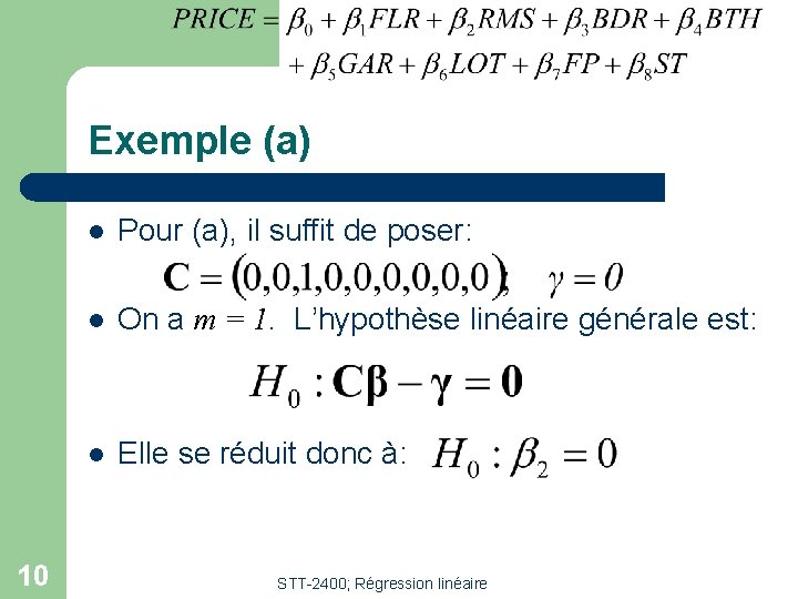 Exemple (a) 10 l Pour (a), il suffit de poser: l On a m