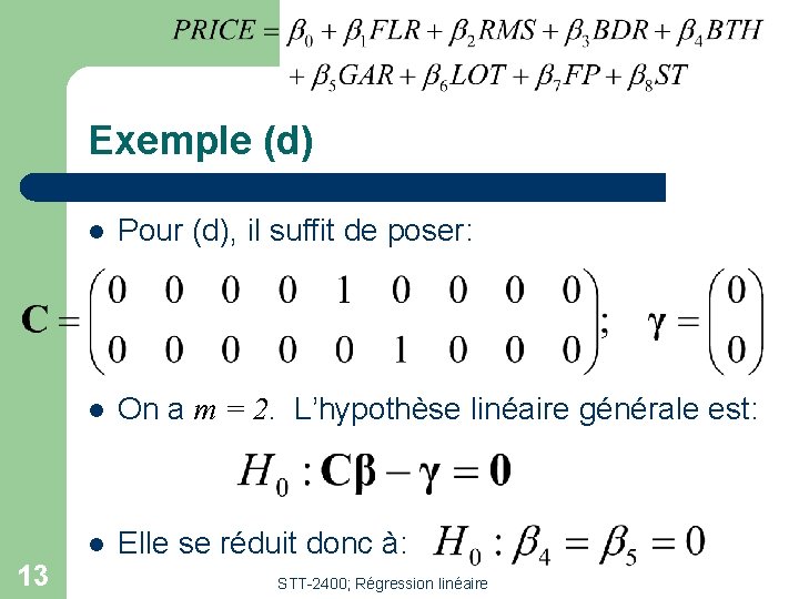 Exemple (d) 13 l Pour (d), il suffit de poser: l On a m