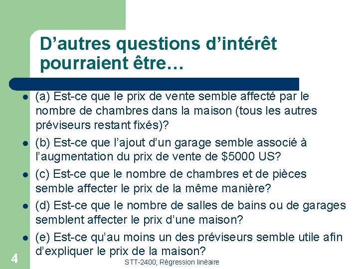 D’autres questions d’intérêt pourraient être… l l l 4 (a) Est-ce que le prix