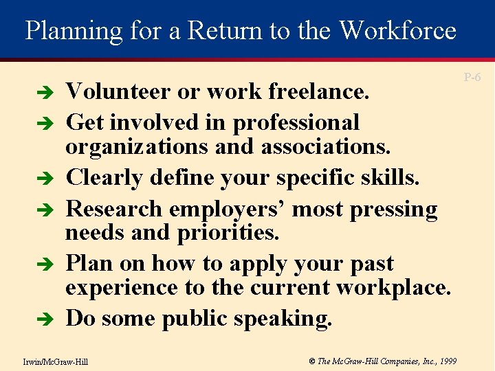 Planning for a Return to the Workforce è è è Volunteer or work freelance.