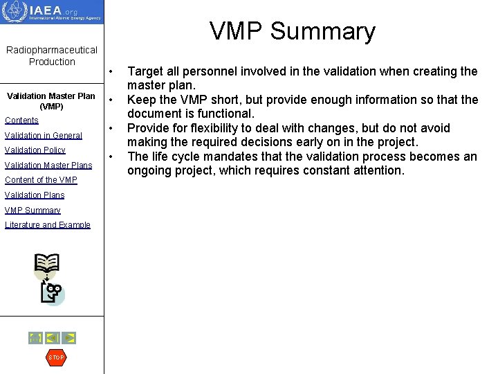 VMP Summary Radiopharmaceutical Production Validation Master Plan (VMP) Contents Validation in General Validation Policy