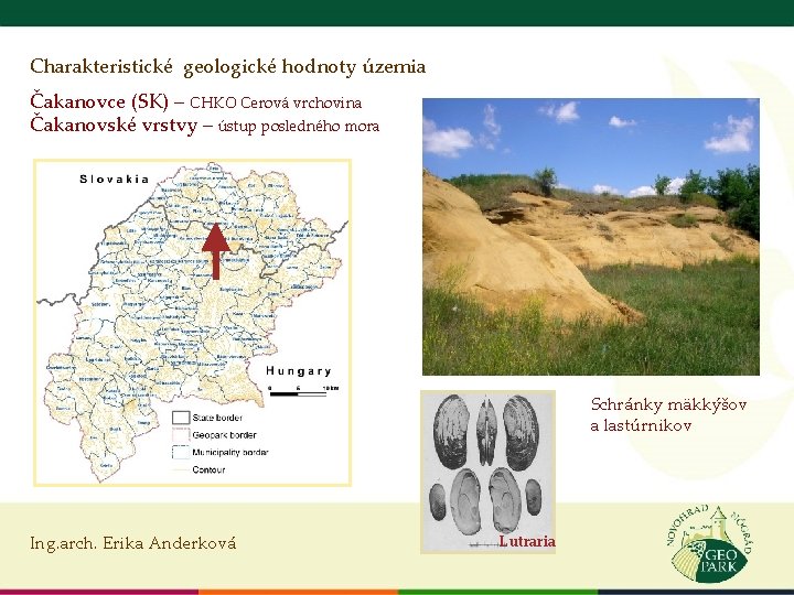 Charakteristické geologické hodnoty územia Čakanovce (SK) – CHKO Cerová vrchovina Čakanovské vrstvy – ústup