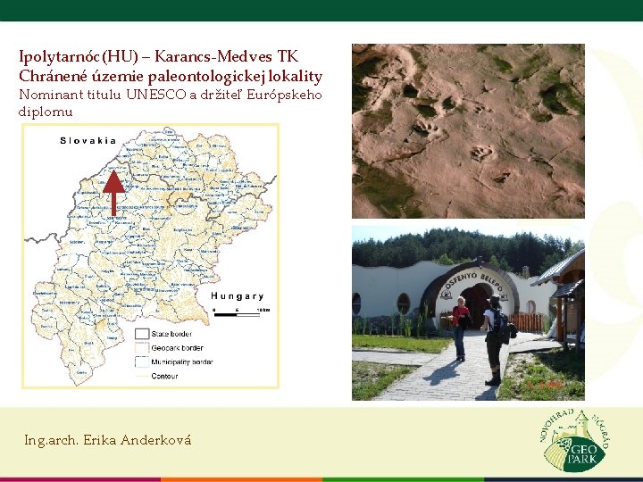 Ipolytarnóc(HU) – Karancs-Medves TK Chránené územie paleontologickej lokality Nominant titulu UNESCO a držiteľ Európskeho