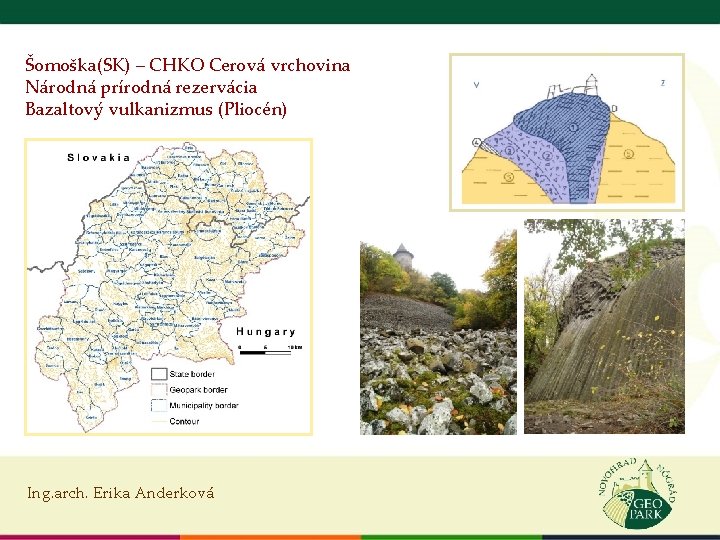 Šomoška(SK) – CHKO Cerová vrchovina Národná prírodná rezervácia Bazaltový vulkanizmus (Pliocén) Ing. arch. Erika