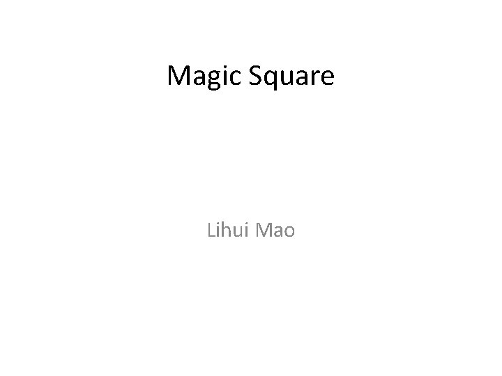 Magic Square Lihui Mao 