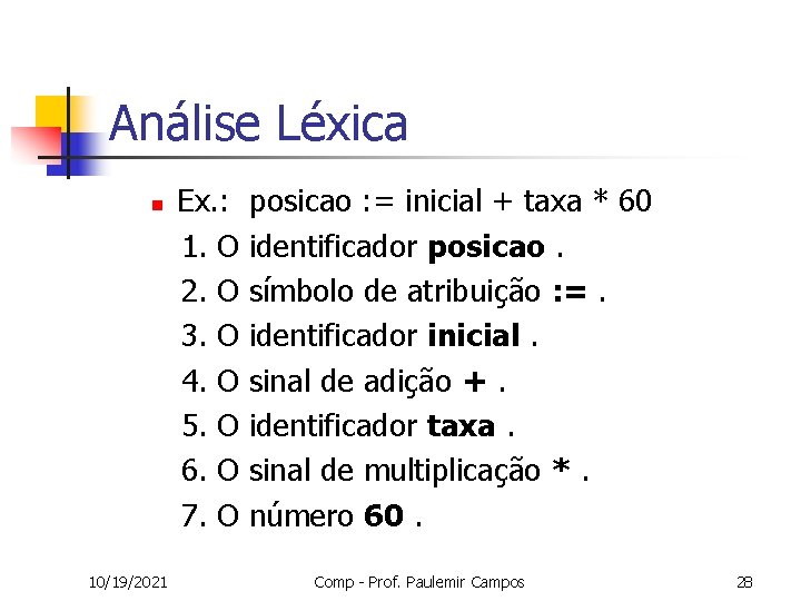 Análise Léxica n 10/19/2021 Ex. : 1. O 2. O 3. O 4. O