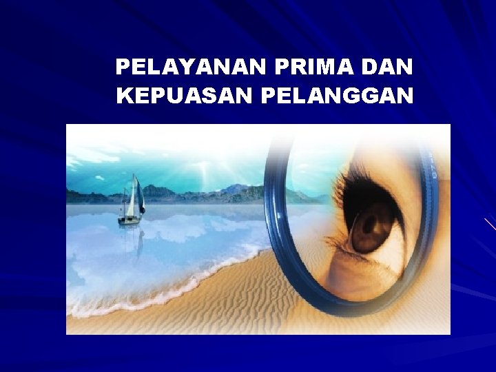 PELAYANAN PRIMA DAN KEPUASAN PELANGGAN 