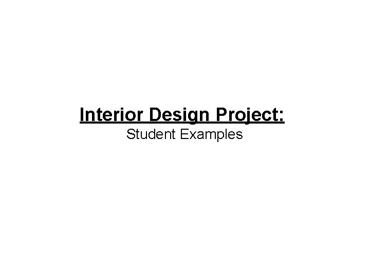 Interior Design Project: Student Examples 