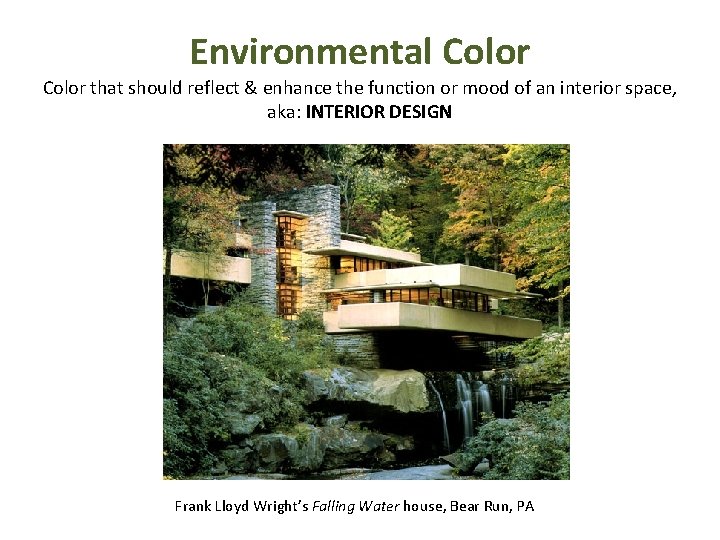 Environmental Color that should reflect & enhance the function or mood of an interior