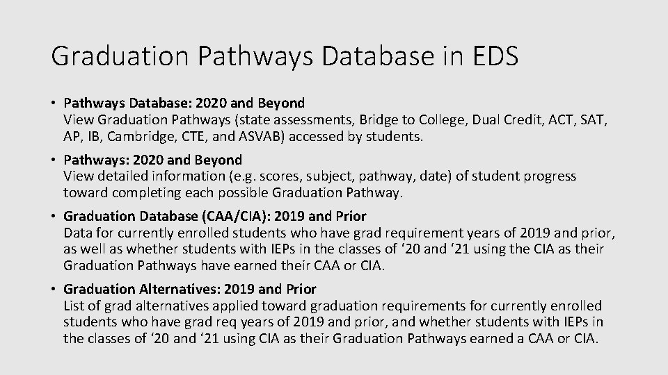 Graduation Pathways Database in EDS • Pathways Database: 2020 and Beyond View Graduation Pathways